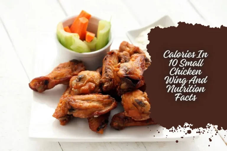Calories In 10 Small Chicken Wing And Nutrition Facts